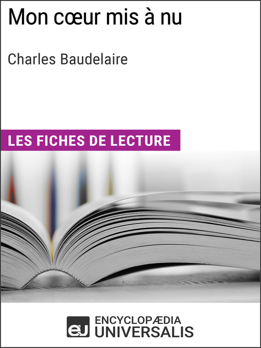 Title details for Mon cœur mis à nu de Charles Baudelaire by Encyclopaedia Universalis - Wait list